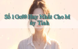 số 1 go99 hay nhất cho máy tính