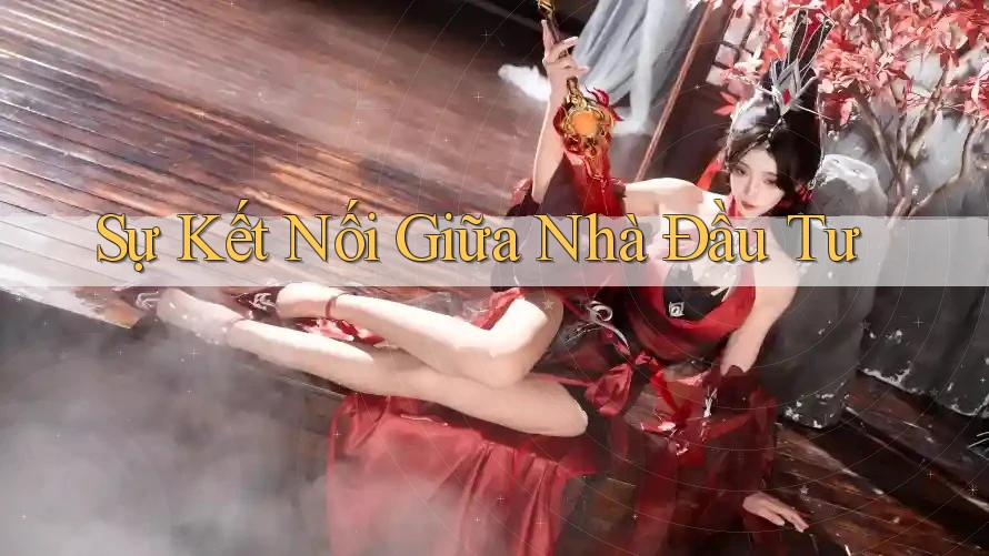Sự Kết Nối Giữa Nhà Đầu Tư Sự Kết Nối Giữa Nhà Đầu Tư