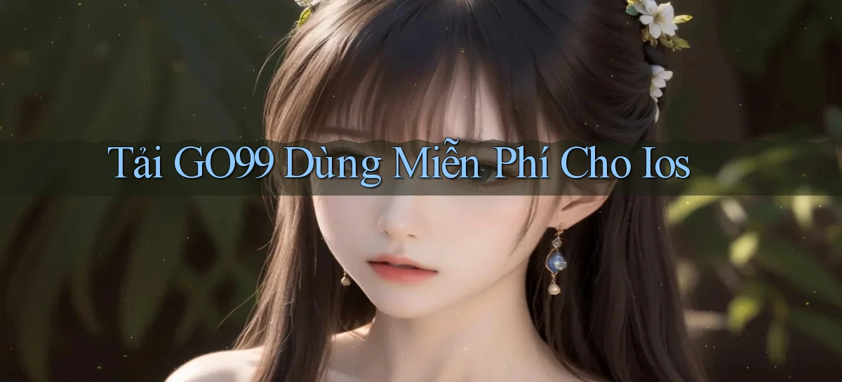 tải go99 dùng miễn phí cho ios