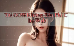 tải go99 không tốn phí cho web