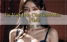 tải việt hóa của go99 mới nhất