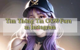 tìm thông tin go99 forum instagram