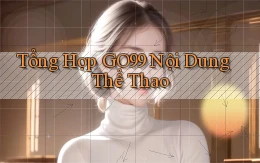 tổng hợp go99 nội dung thể thao