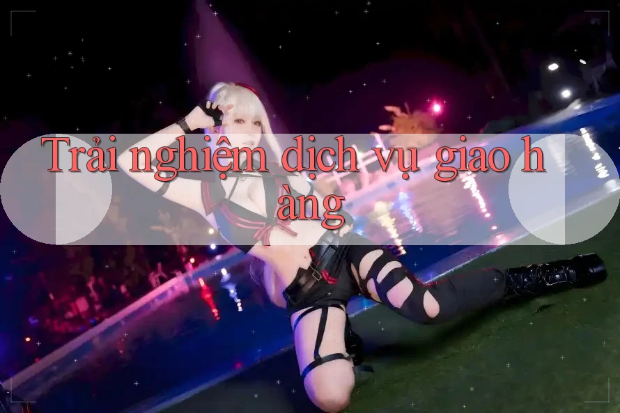 Trải nghiệm dịch vụ giao hàng Trải nghiệm dịch vụ giao hàng